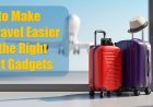 How to Make Air Travel Easier with the Right Smart Gadgets