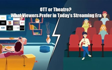 OTT or Theatre? What Viewers Prefer in Today’s Streaming Era
