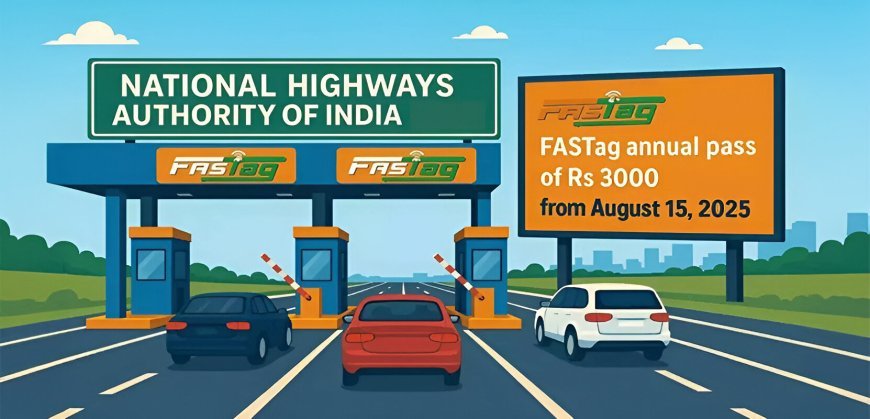 FASTag Annual Pass: Eligibility, Validity, and How It Works